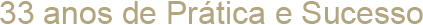 30 anos de pr�tica e sucesso